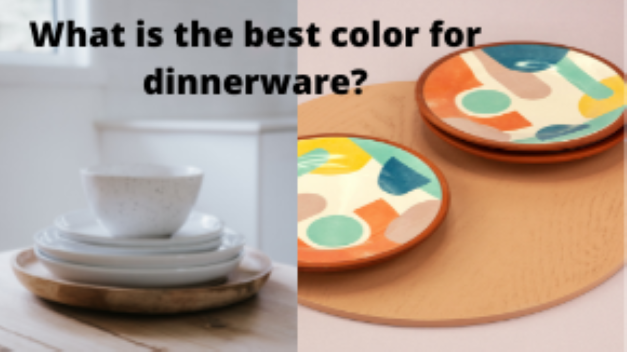 What is the best color for dinnerware