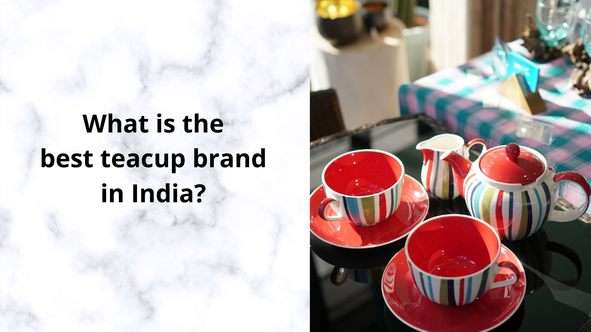 What is the best teacup brand in India