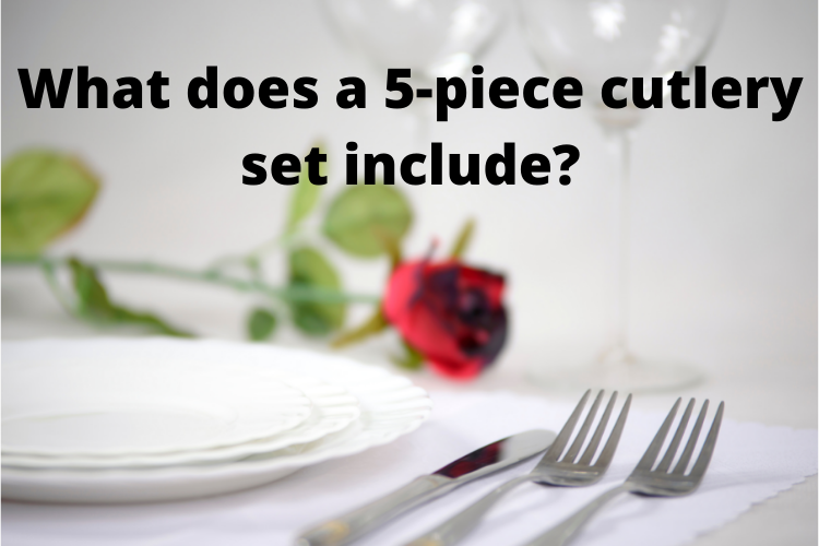  What does 5-piece flatware set include? 