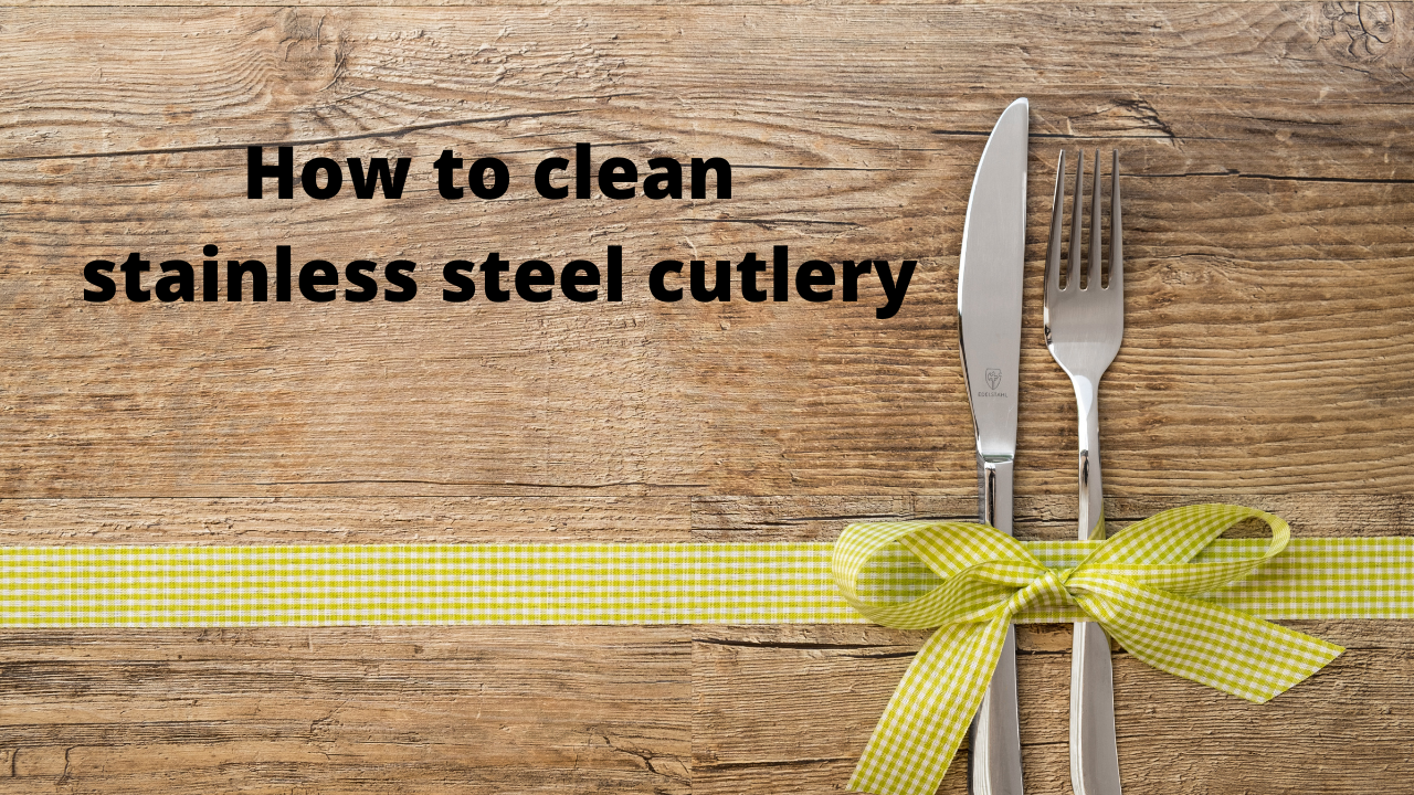 stainless steel cutlery cleaning tips