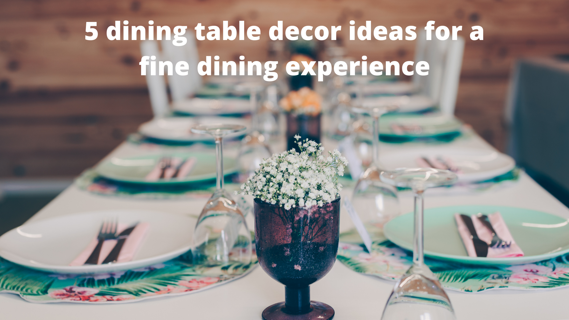 5 dining table decor ideas for a fine dining experience