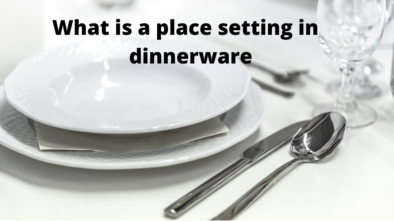 What is a place setting in dinnerware