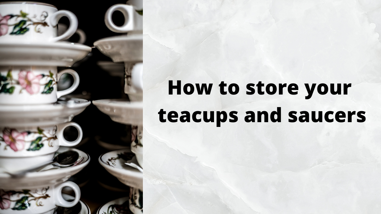 How to store teacups and saucers?