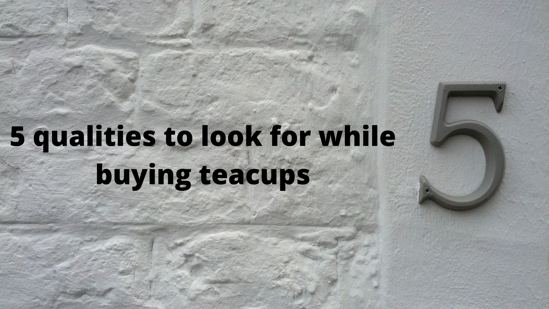 5 qualities to look for while buying tea cups